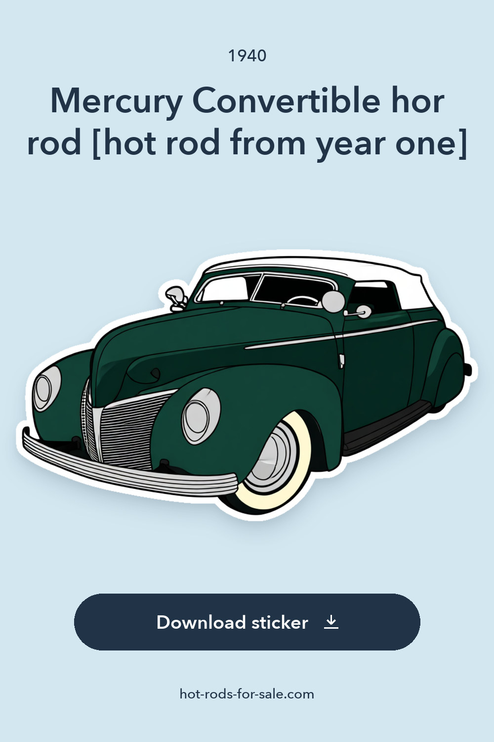 1940 Mercury Convertible hor rod [hot rod from year one] sticker preview