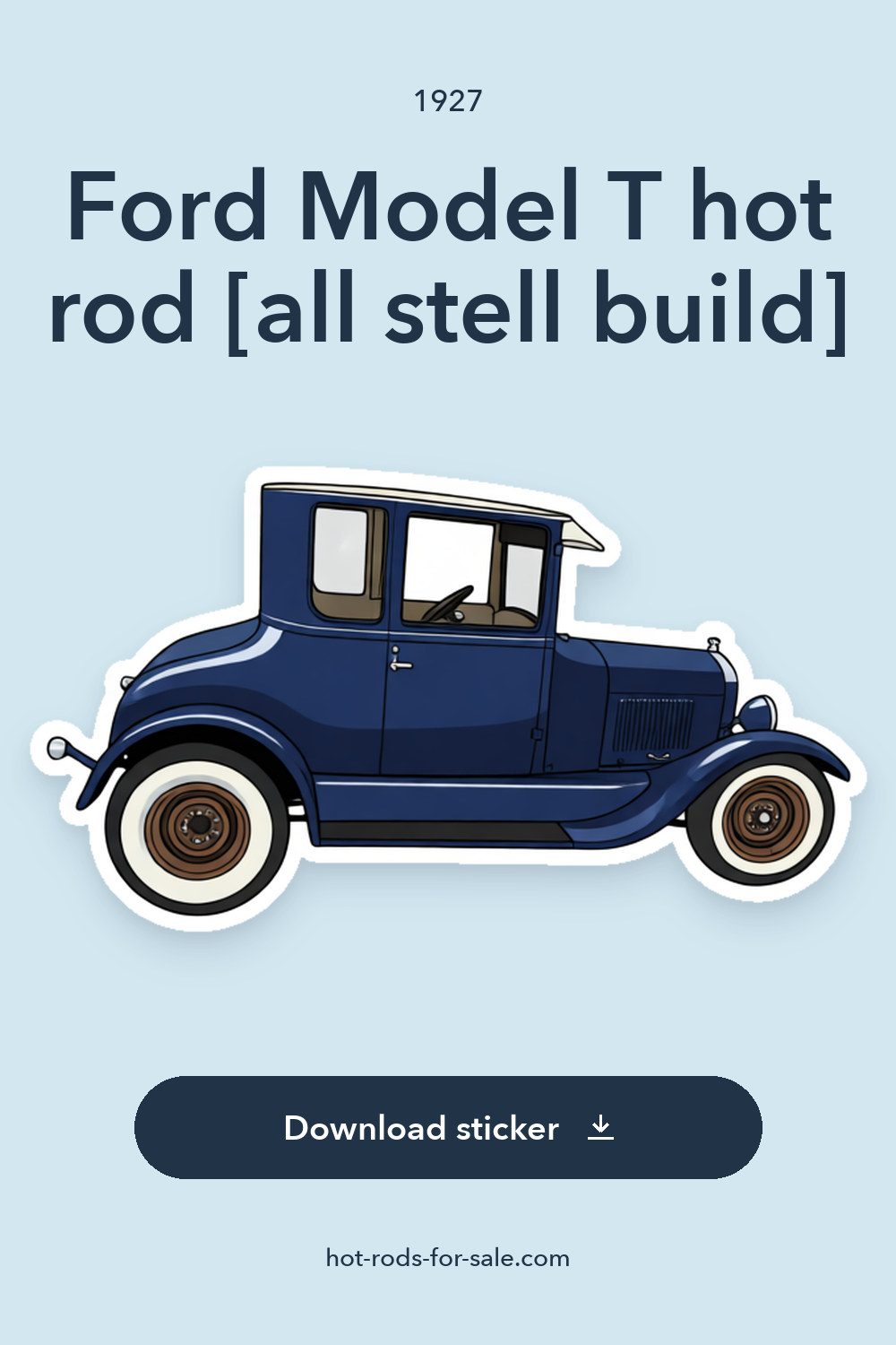 1927 Ford Model T hot rod [all stell build] sticker preview