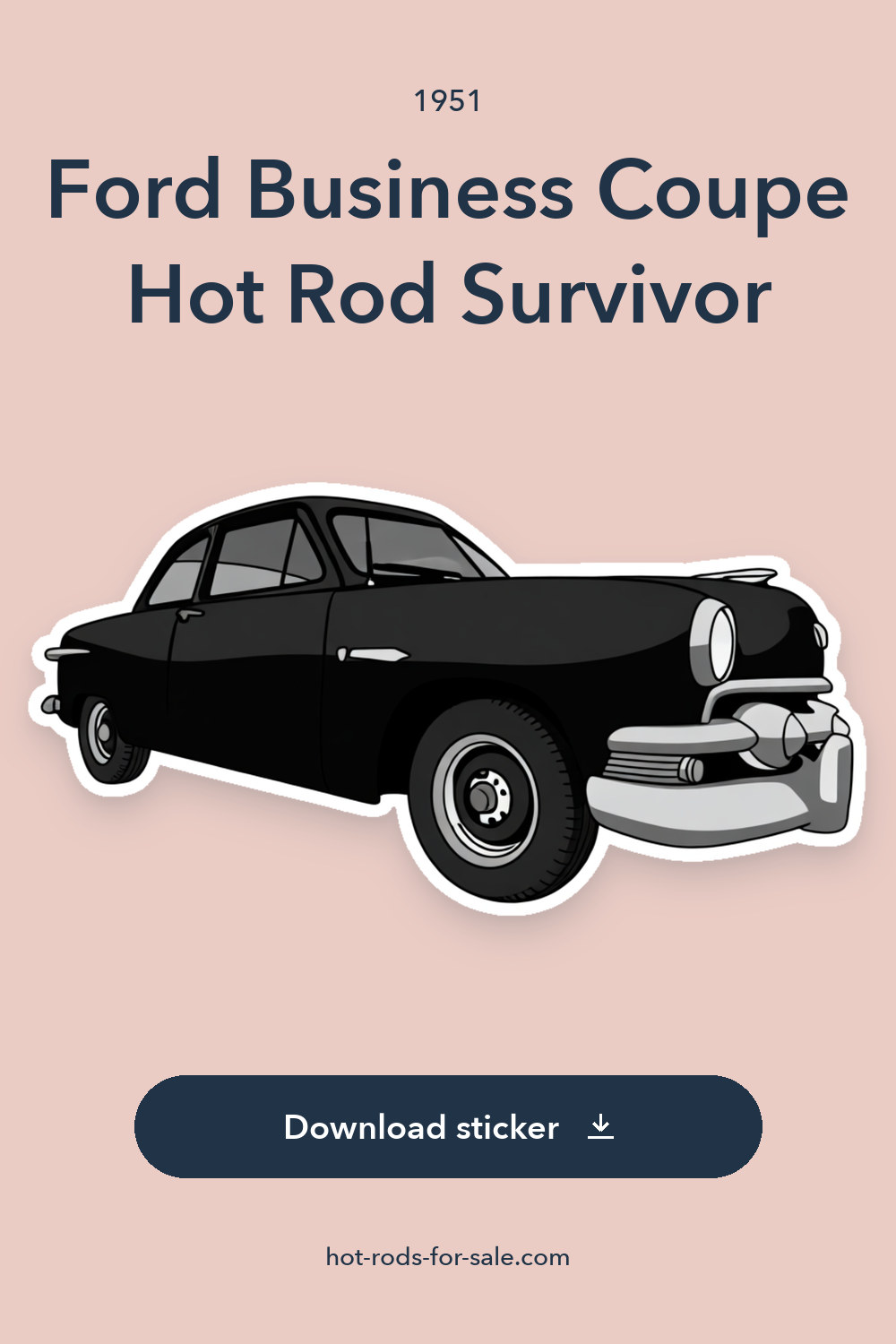 1951 Ford Business Coupe Hot Rod Survivor sticker preview