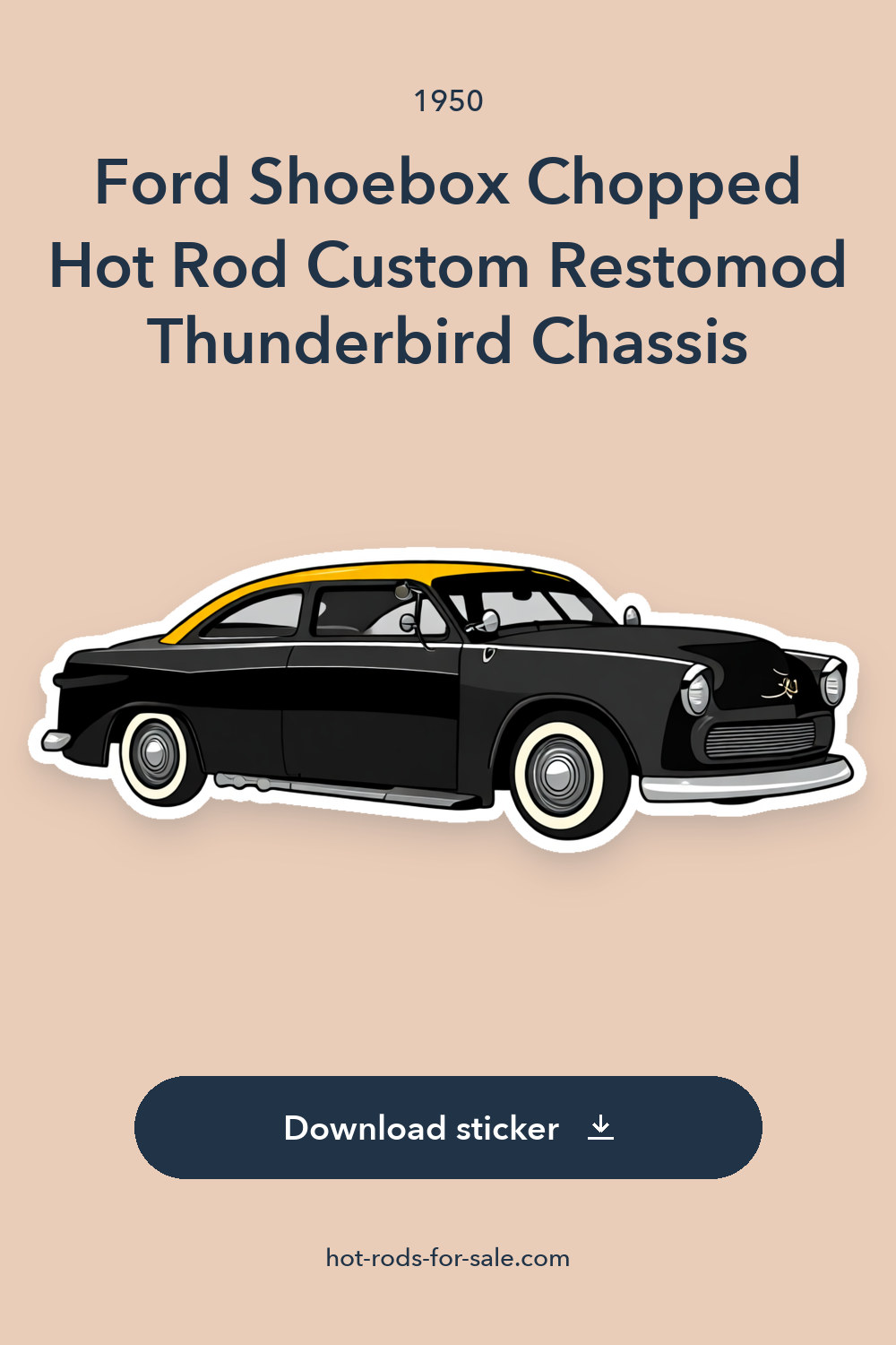 1950 Ford Shoebox Chopped Hot Rod Custom Restomod Thunderbird Chassis sticker preview