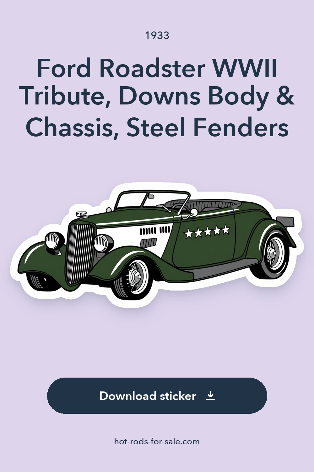 1933 Ford Roadster WWII Tribute, Downs Body & Chassis, Steel Fenders sticker preview