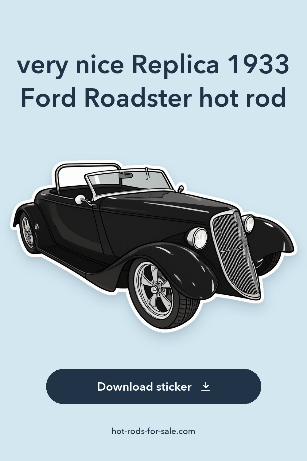 very nice Replica 1933 Ford Roadster hot rod sticker preview