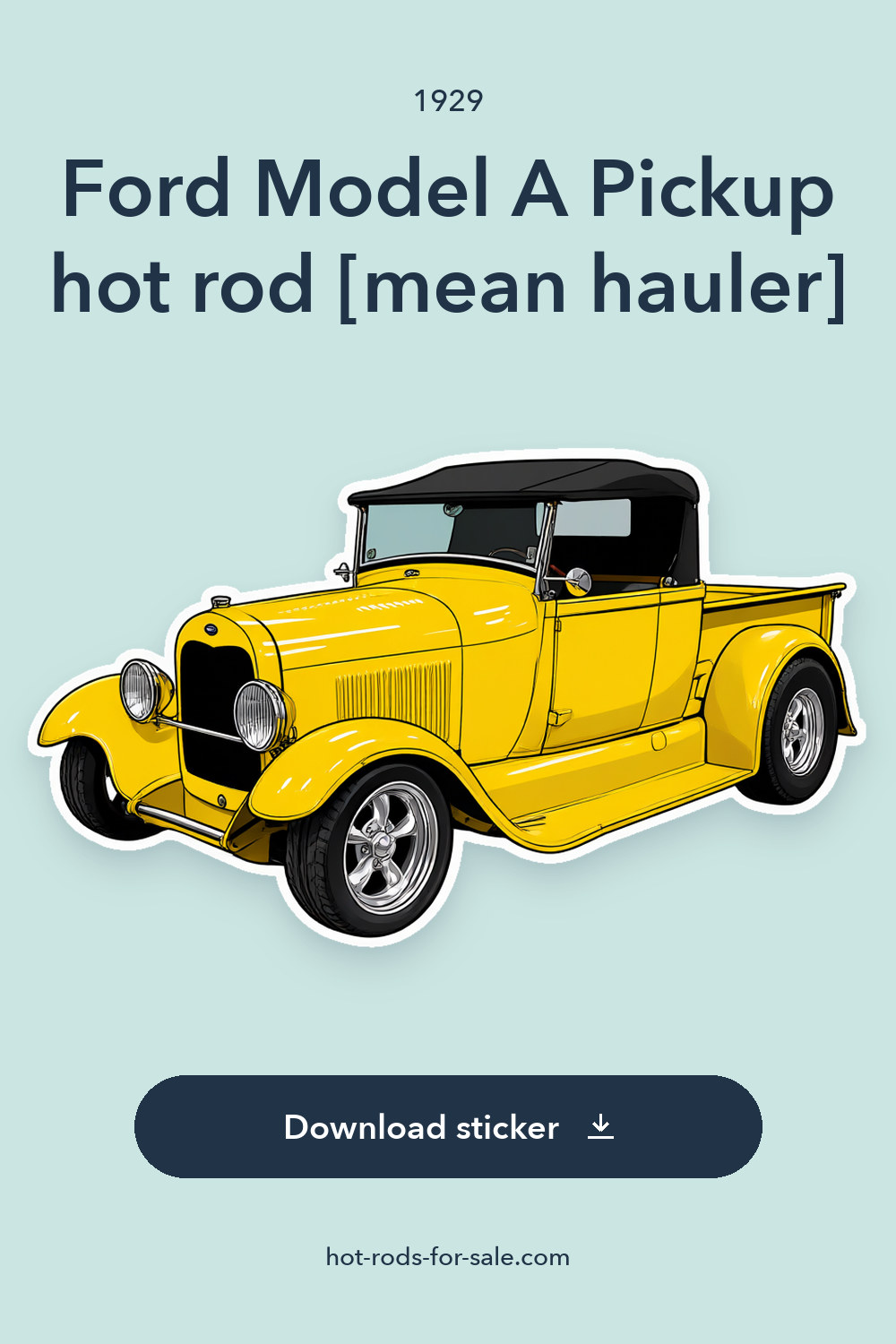 1929 Ford Model A Pickup hot rod [mean hauler] sticker preview